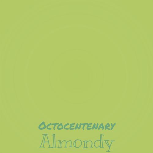 Octocentenary Almondy