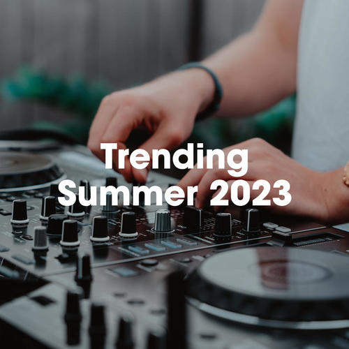 Trending Summer 2023 (Explicit)