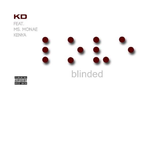 Blinded (feat. Ms. Monae & Kenya) [Explicit]