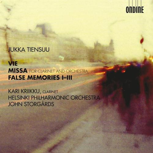 TIENSUU, J.: Vie / Missa / False memories I-III (Kriikku, Helsinki Philharmonic, Storgards)