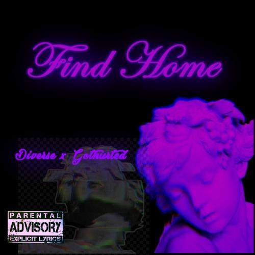 Find Home (feat. gothurted) [Explicit]