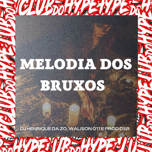 MELODIA DOS BRUXOS (Explicit)