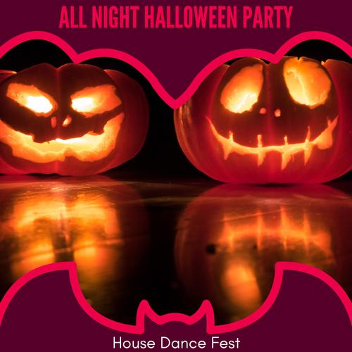 All Night Halloween Party - House Dance Fest