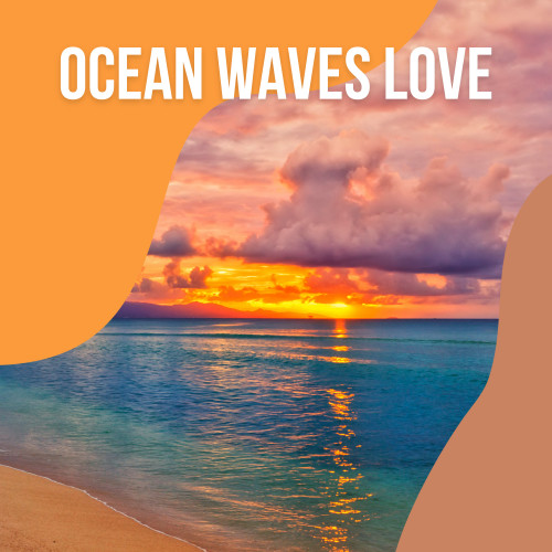 2021 Ocean Waves Love