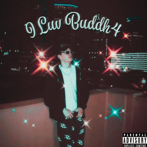 I Luv Buddh4 (Sped Up) [Explicit]