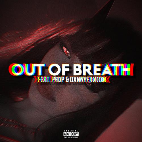 Out Of Breath (feat. PROP) [Explicit]