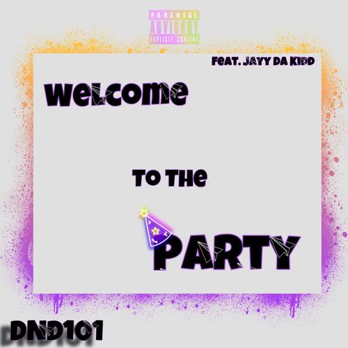 Welcome To The party (feat. Jayy Da Kidd) [Explicit]