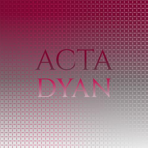 Acta Dyan