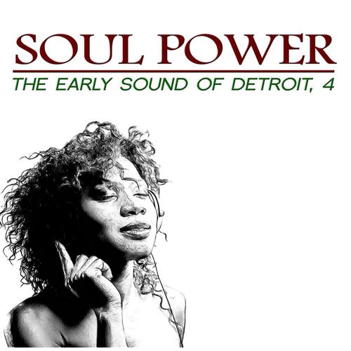 Soul Power: The Early Sound of Detroit, 4