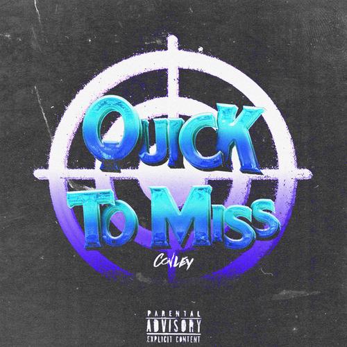 Quick To Miss (Explicit)