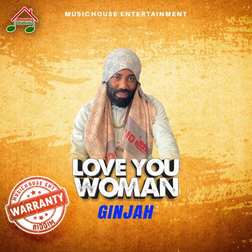 Love You Woman (feat. Ginjah)