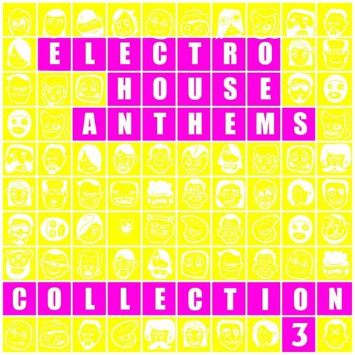 Electro House Anthems: Collection 3 (Explicit)