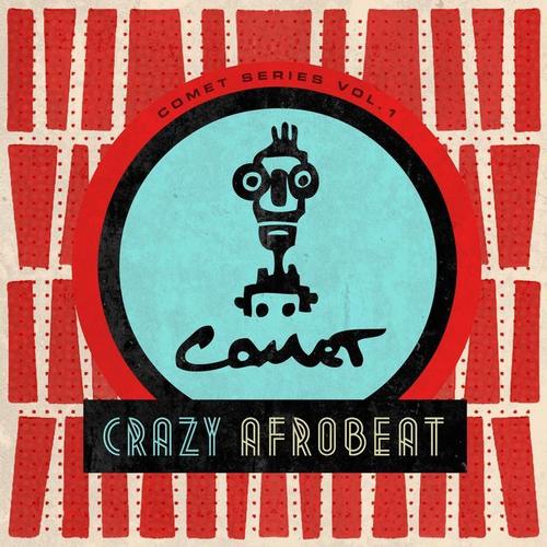 Comet Series,  Vol. 1 (Crazy Afrobeat)