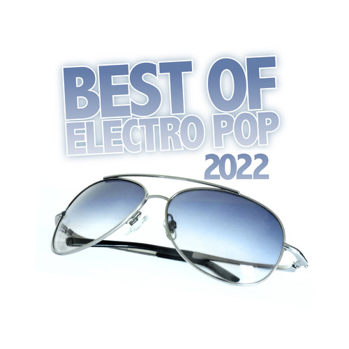 Best of Electro Pop 2022 (Explicit)