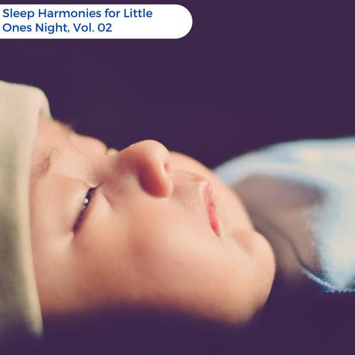 Sleep Harmonies For Little Ones Night, Vol. 02