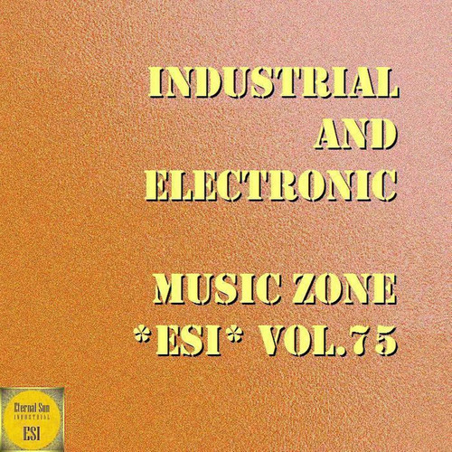 Industrial And Electronic - Music Zone ESI Vol. 75