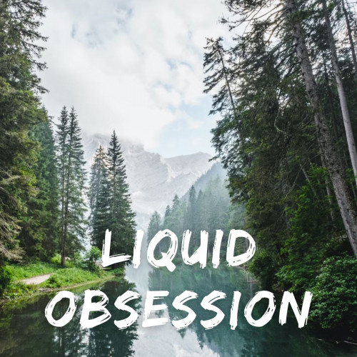 Liquid Obsession