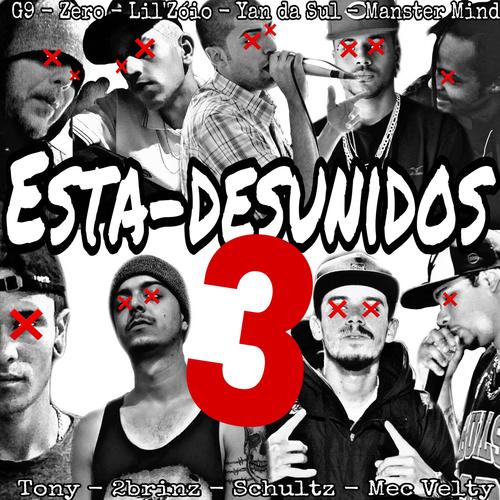 Esta-Desunidos 3 (feat. G9, Mec Velty, Master Mind, Yan Da Sul, Tony Martins, Schultz, Zero & Lil´Zóio) [Explicit]