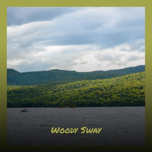 Woody Sway