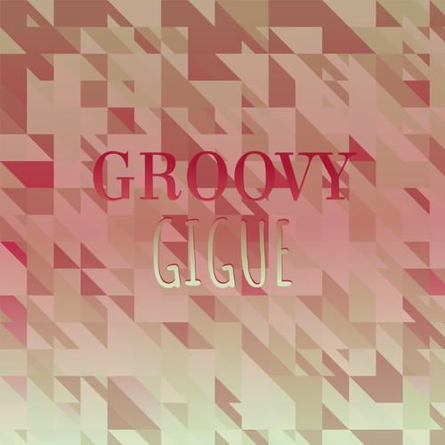 Groovy Gigue