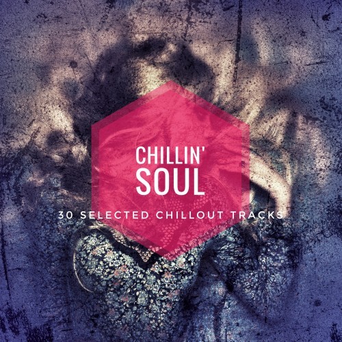 Chillin' Soul (30 Selected Chillout Tracks)