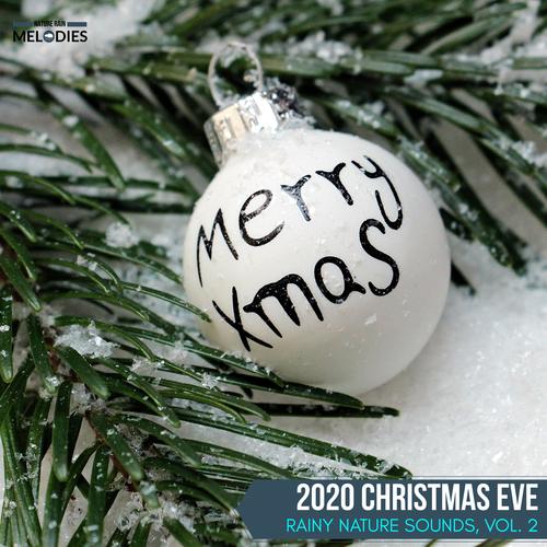 2020 Christmas Eve - Rainy Nature Sounds, Vol. 2