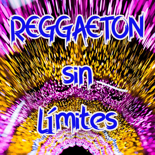 Reggaeton Sin Límites (Explicit)