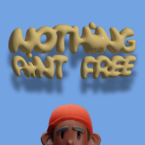 Nothing Aint Free (Explicit)