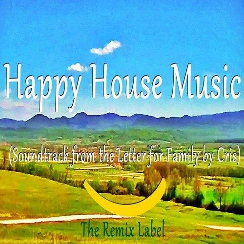 Happy House Music: Soundtrack from the Letter for Family by Chris