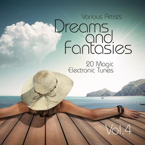 Dreams and Fantasies (20 Magic Electronic Tunes) , Vol. 4