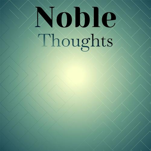 Noble Thoughts