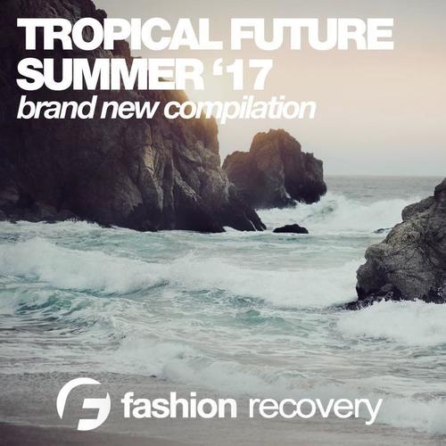 Tropical Future House (Summer '17)