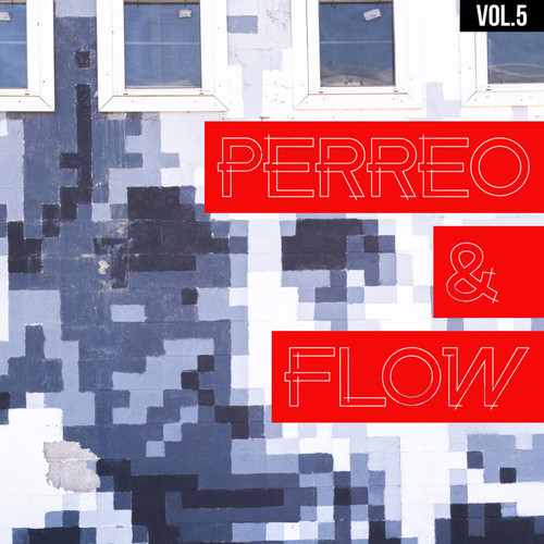 Perreo & Flow Vol. 5 (Explicit)