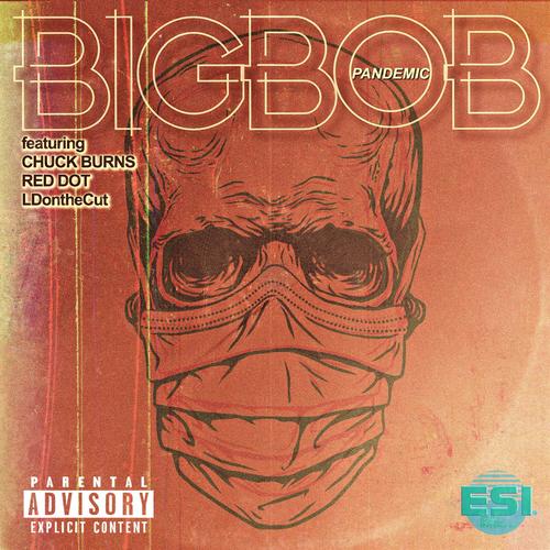 Pandemic (feat. Chuck Burns, Red Dot & Ldonthecut) [Explicit]