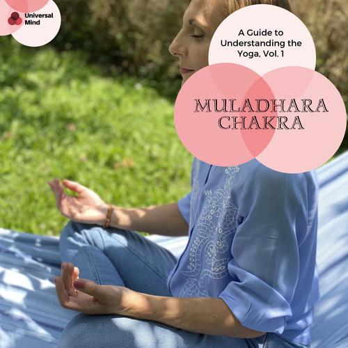 Muladhara Chakra - A Guide To Understanding The Yoga, Vol. 1