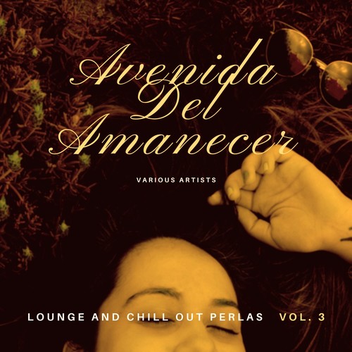 Avenida Del Amanecer (Lounge & Chill out Perlas), Vol. 3