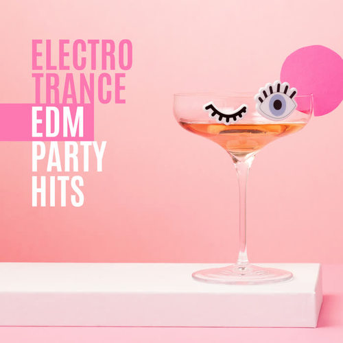 Electro Trance: EDM Party Hits