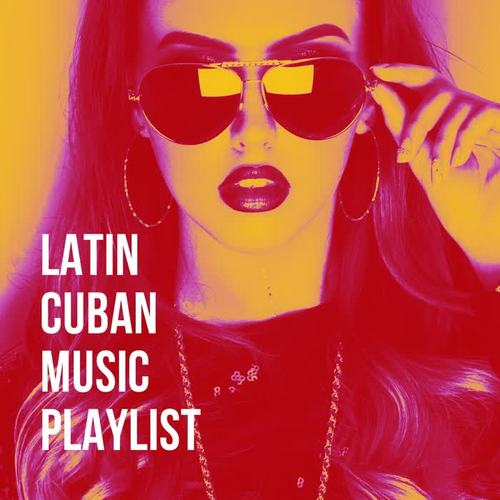 Latin Cuban Music Playlist