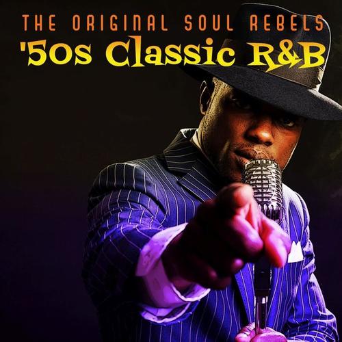 The Original Soul Rebels: '50s Classic R&B