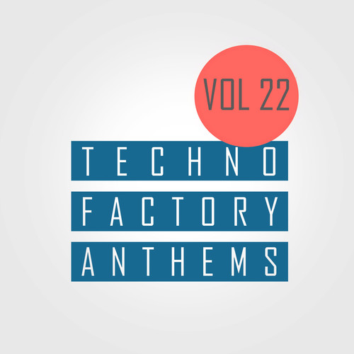 Techno Factory Anthems, Vol.22