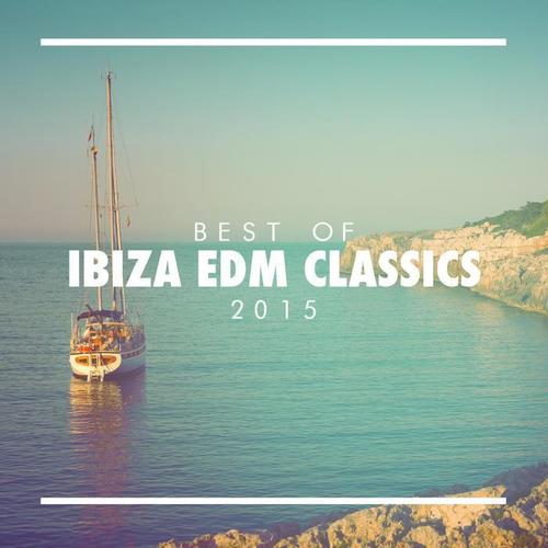 Best of Ibiza EDM Classics 2015