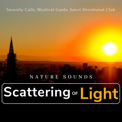 Scattering Of Light - Nature Sounds