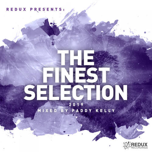 Redux Presents: The Finest Selection 2019 Mixed by Paddy Kelly