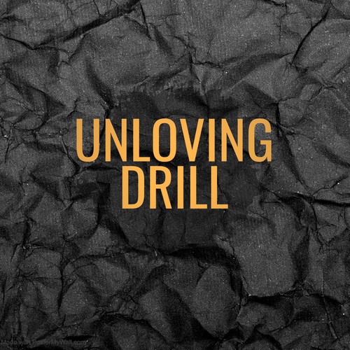 Unloving drill