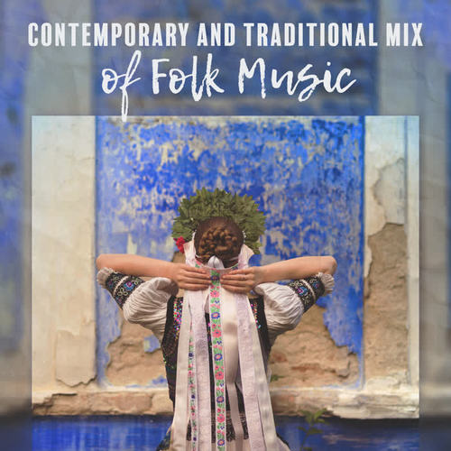 Contemporary and Traditional Mix of Folk Music