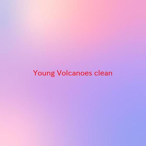 Young Volcanoes (clean) (Karaoke)