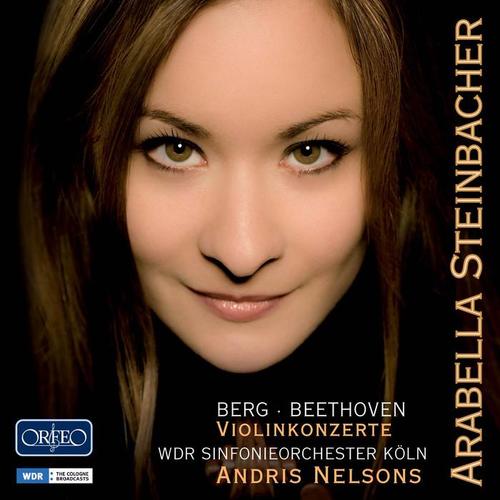 BERG, A.: Violin Concerto / BEETHOVEN, L. van: Violin Concerto, Op. 61 (Steinbacher, Cologne Radio Symphony, A. Nelsons)