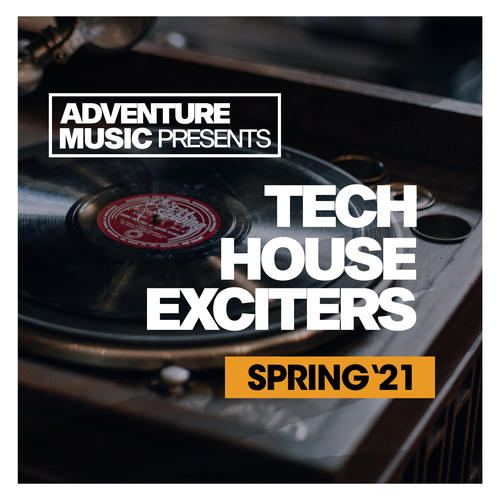 Tech House Exciters (Spring '21)