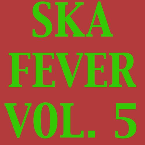 Ska Fever, Vol. 5