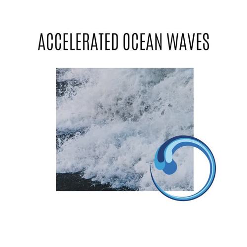 Accelerated Ocean Waves